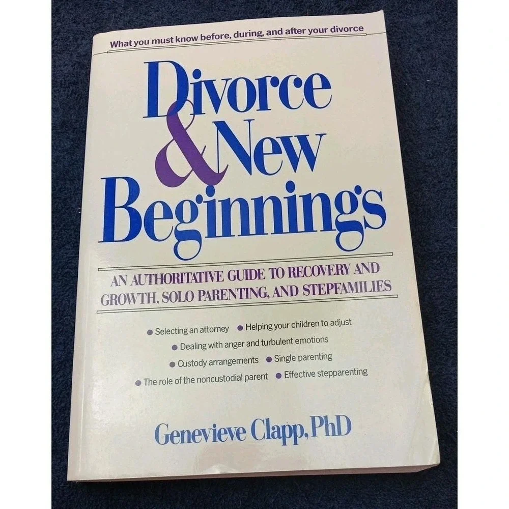Divorce and New Beginnings: An Authoritative Guide to Recovery and Growth...1992